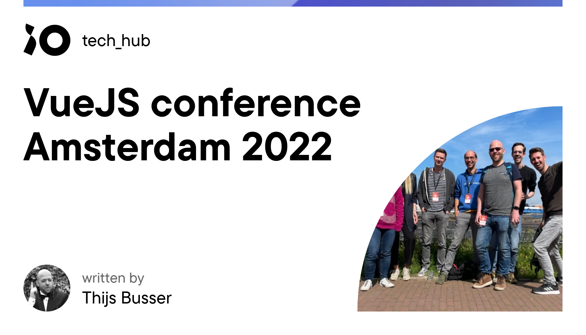 VueJS conference Amsterdam 2022 iO tech_hub